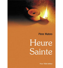 HEURE SAINTE DU PERE MATÉO 