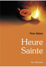 HEURE SAINTE DU PERE MATÉO 