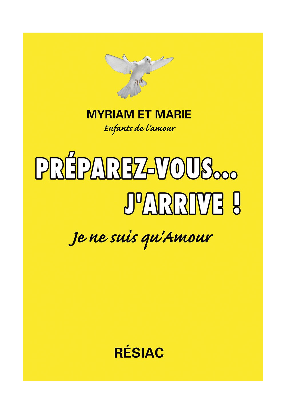 PREPAREZ VOUS J'ARRIVE Je ne suis qu'amour - Tome 1