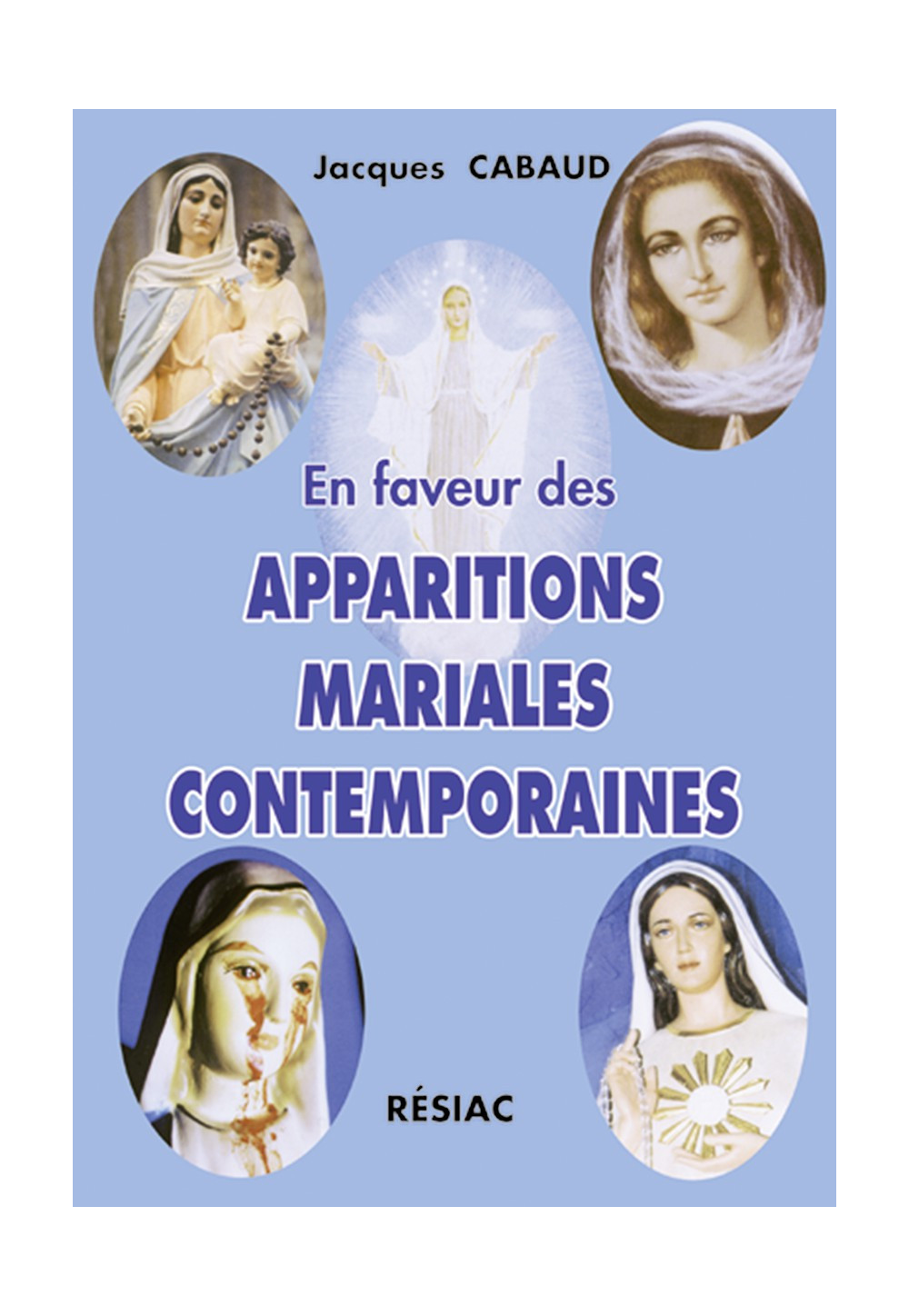 EN FAVEUR DES APPARITIONS MARIALES CONTEMPORAINES…