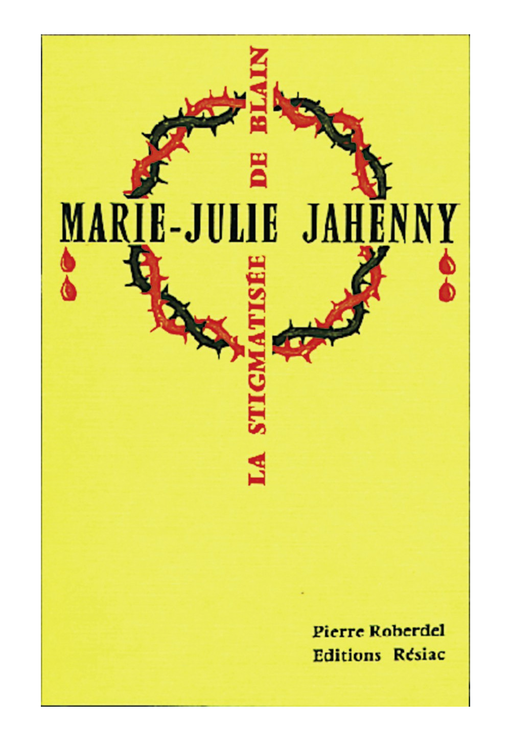 MARIE JULIE JAHENNY LA STIGMATISEE DE BLAIN