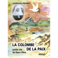 LA COLOMBE DE LA PAIX Petite vie de Soeur Olive