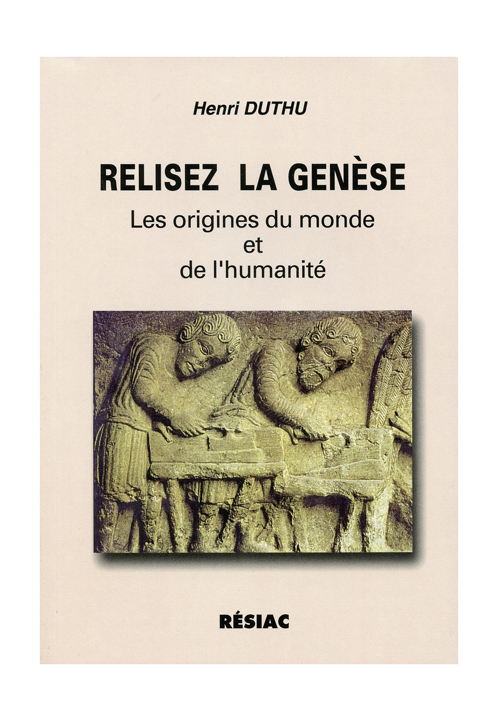 RELISEZ LA GENESE LES ORIGINES DU MONDE ET DE L'HUMANITE