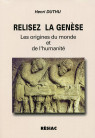 RELISEZ LA GENESE LES ORIGINES DU MONDE ET DE L'HUMANITE