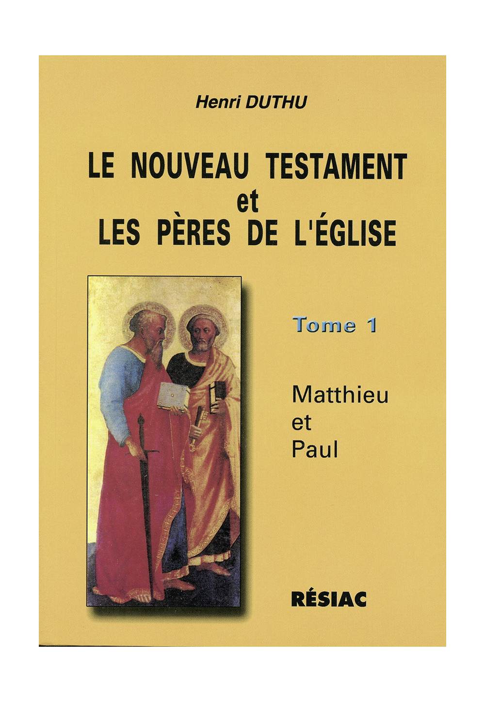 NOUVEAU TESTAMENT ET LES PERES DE L'EGLISE T1 MATTHIEU ET PAUL