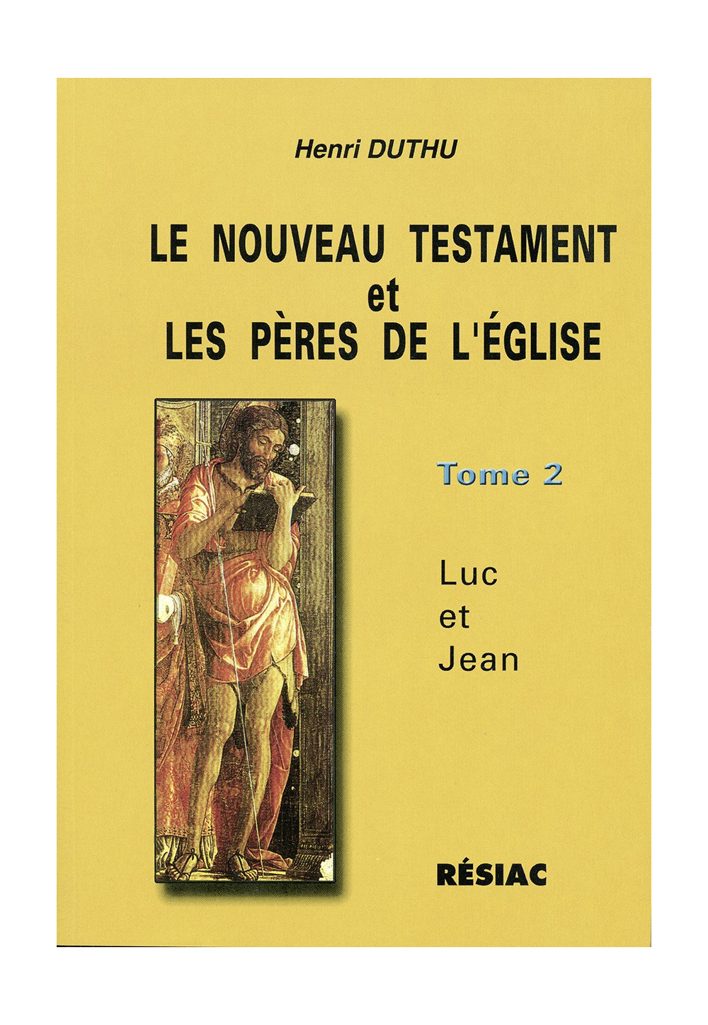 NOUVEAU TESTAMENT ET LES PERES DE L'EGLISE T2 LUC ET JEAN 