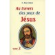 AU TRAVERS DES YEUX DE JESUS - Tome 2