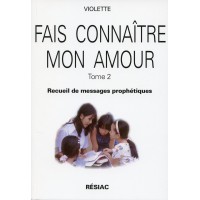 FAIS CONNAÎTRE MON AMOUR Tome 2