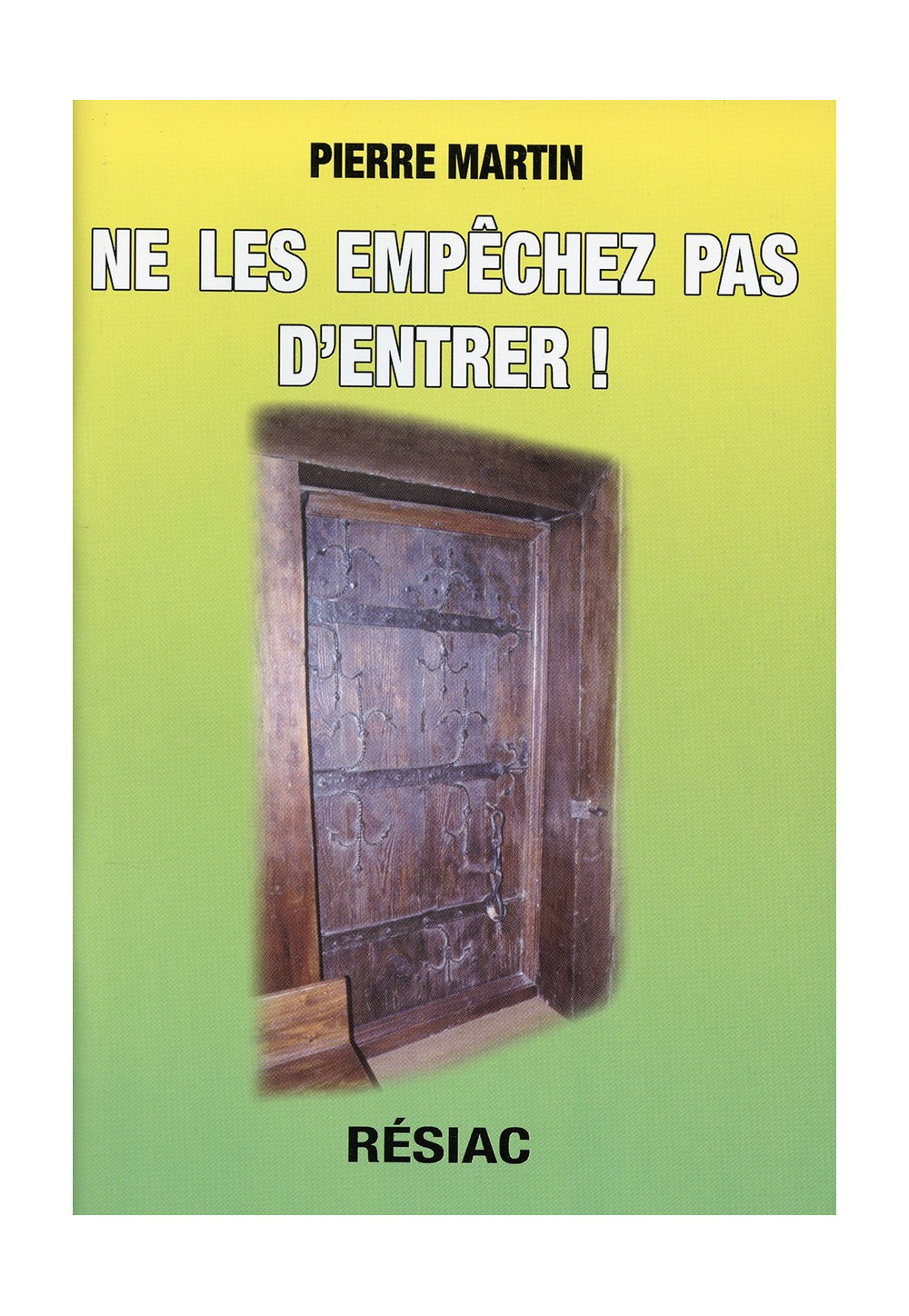 NE LES EMPECHEZ PAS D'ENTRER