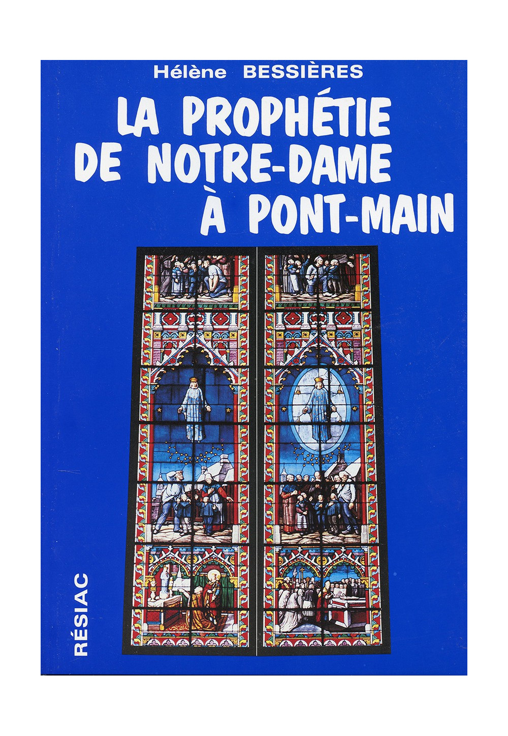 PROPHETIE DE NOTRE-DAME A PONTMAIN (LA)