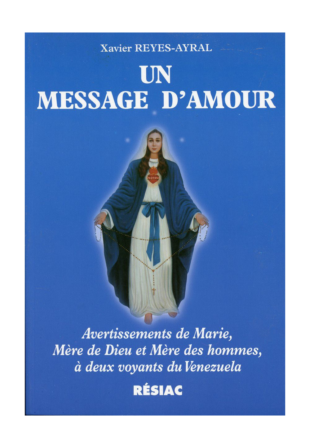 MESSAGE D AMOUR (UN) - AVERTISSEMENTS DE MARIE