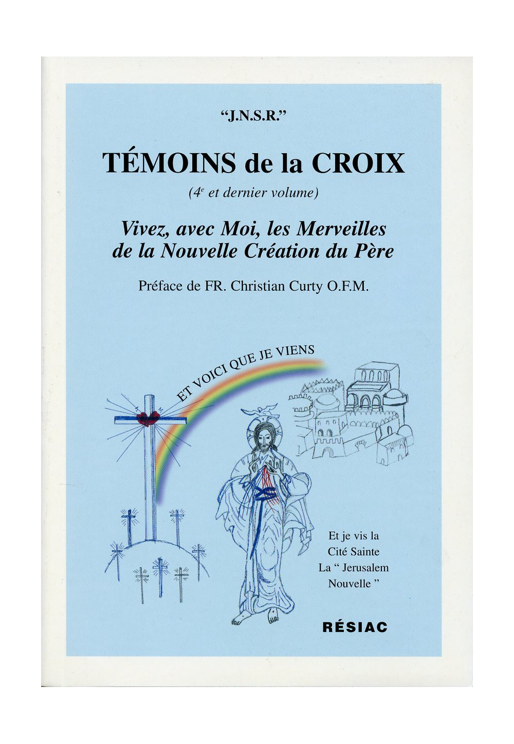 TEMOINS DE LA CROIX T4 VIVEZ AVEC MOI LES MERVEILLES