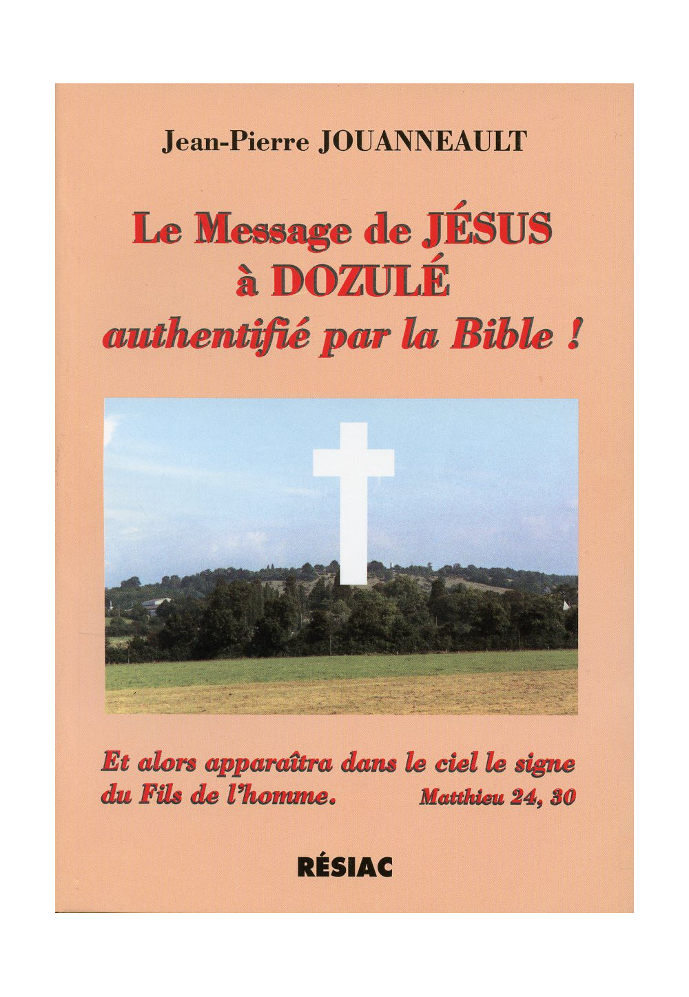 DOZULE MESSAGE DE JESUS AUTHENTIFIE PAR LA BIBLE