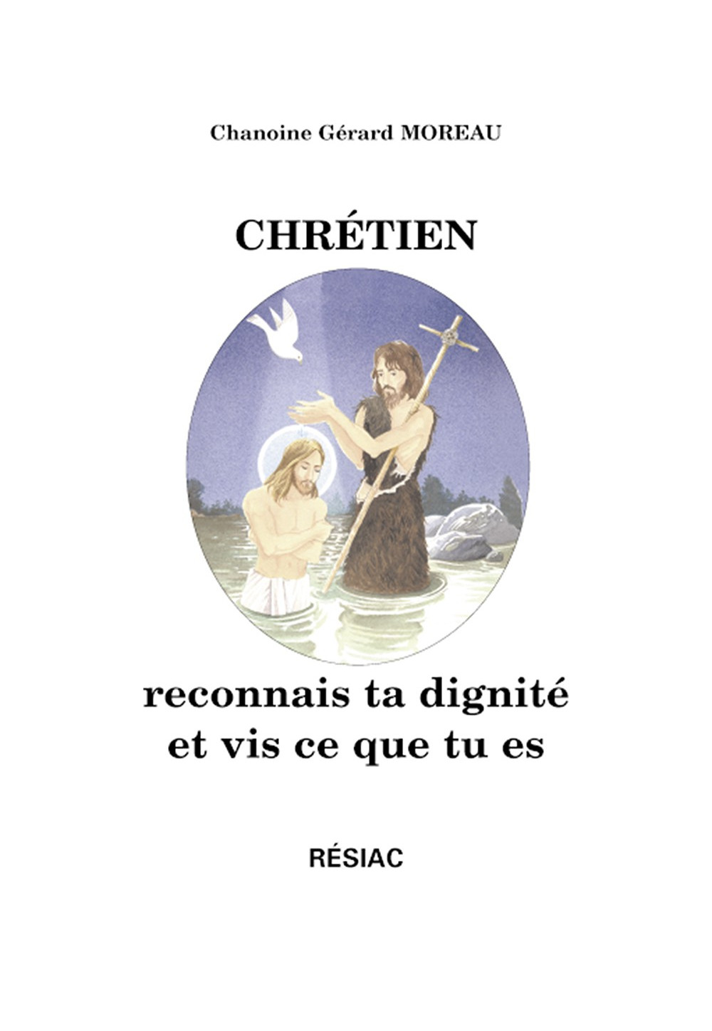 CHRETIEN RECONNAIS TA DIGNITE ET VIS CE QUE TU ES