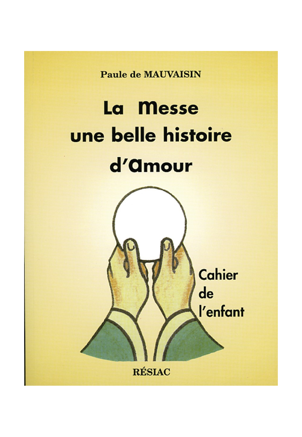 MESSE UNE BELLE HISTOIRE D AMOUR (LA) -  Le cahier de l'enfant