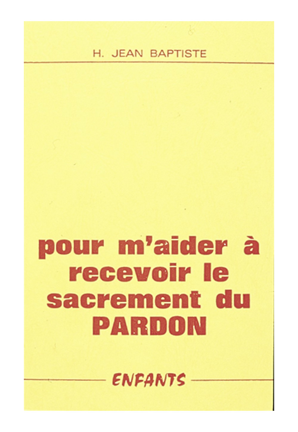 POUR M'AIDER A RECEVOIR LE SACREMENT DU PARDON (ENFANTS)