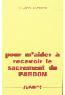 POUR M'AIDER A RECEVOIR LE SACREMENT DU PARDON (ENFANTS)