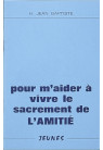 POUR M'AIDER A VIVRE LE SACREMENT DE L'AMITIE (ADOLESCENTS)