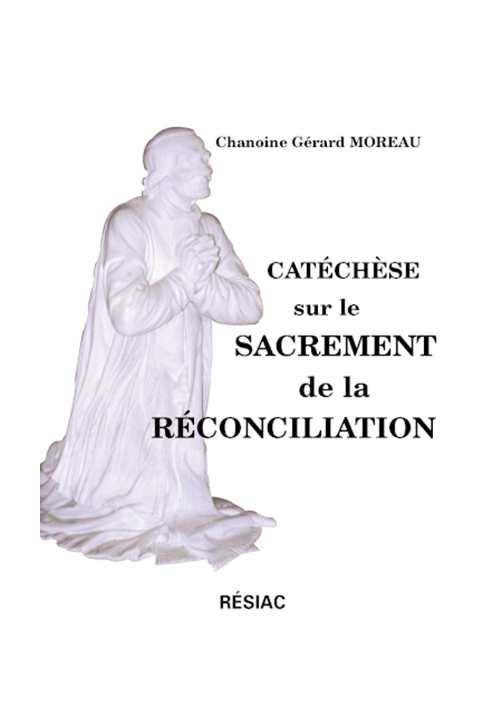 CATECHESE SUR LE SACREMENT DE LA RECONCILIATION