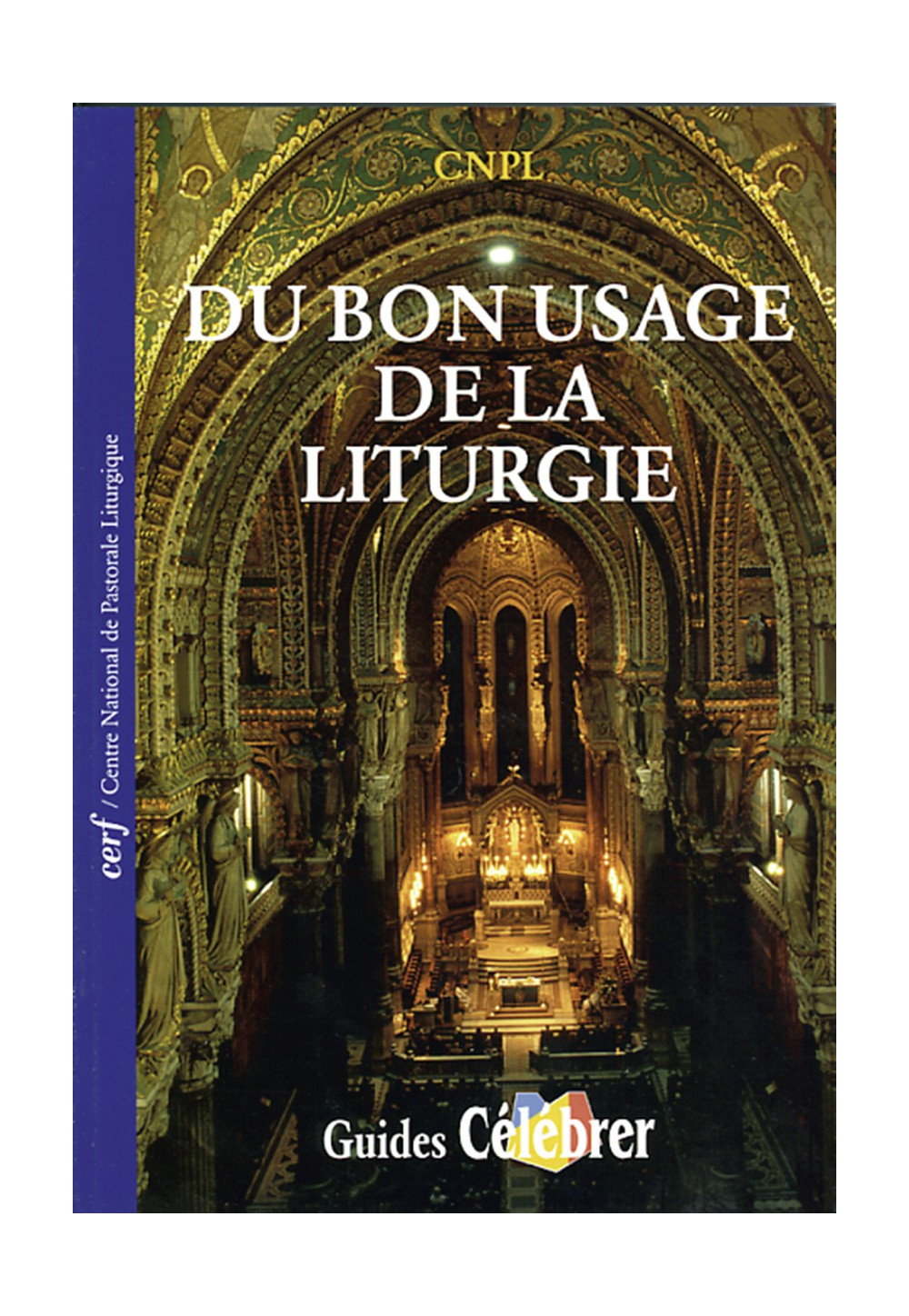 DU BON USAGE DE LA LITURGIE 