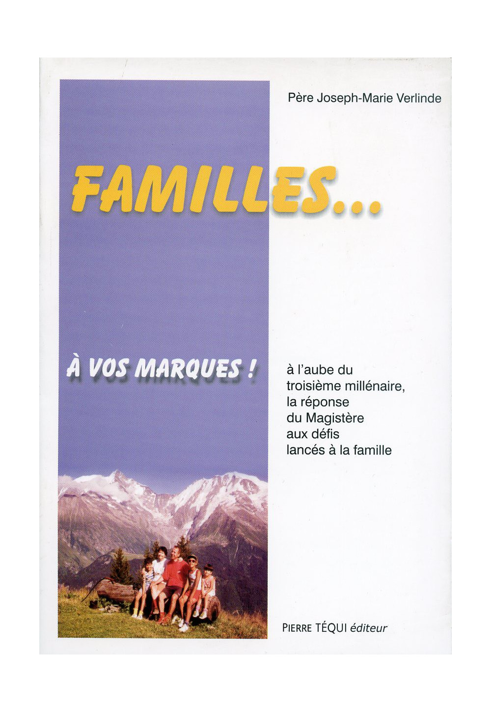 FAMILLES A VOS MARQUES - A L'AUBE DU 3e MILLÉNAIRE