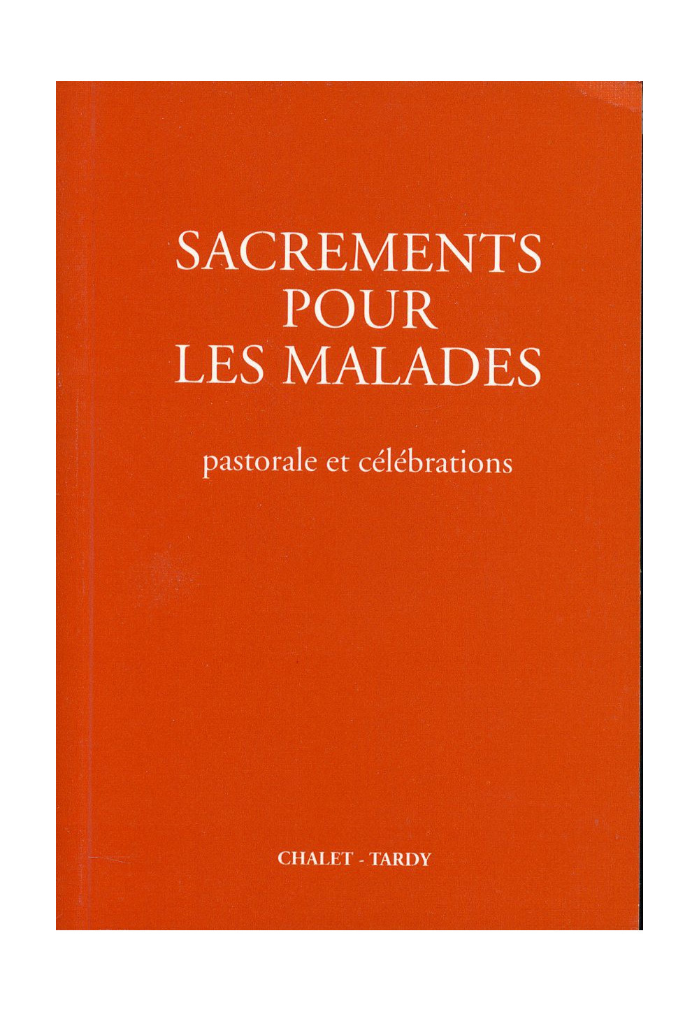 SACREMENTS POUR LES MALADES Edition de poche pour le célébrant